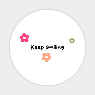 Keep smiling Magnet